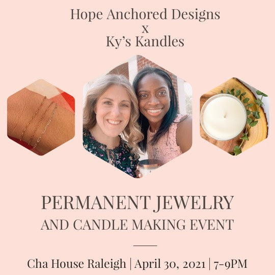 Hope Anchored Designs x Ky's Kandles - Permanent Jewelry + Candle Making Event